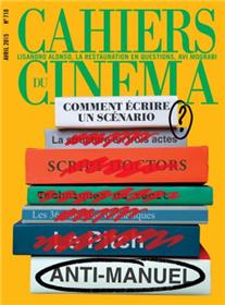 Cahiers Du Cinema N°710 Comment Ecrire Un Scenario ? Avril 2015