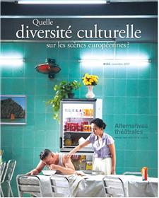 Alternatives Theatrales N° 133- Quelle Diversite Culturelle Sur Les Scenes Europeennes - Nov 2017