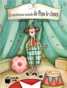 La Mystérieuse Maladie De Pipo Le Clown