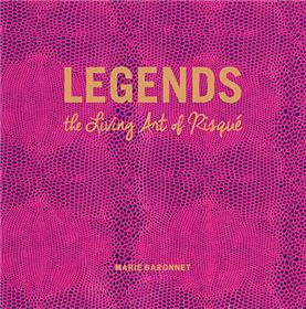 Legends, The Living Art Of Risque