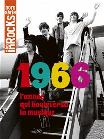Les Inrocks Hs. 1966 L´Annee Qui Bouleversa La Musique Fevrier 2016