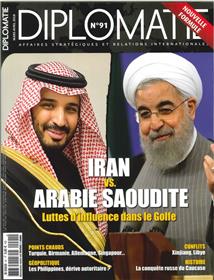 Diplomatie N°91 Iran V.S. Arabie Saoudite - mars/avril 2018