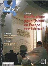 Qantara N°107  Quelle place pour l´islam en France et en  Belgique - avril/juin 2018
