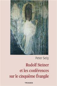Rudolf Steiner Et Les Conférences Sur Le Cinquième Évangile