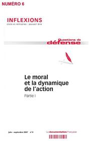 Inflexions N°6 Le Moral Et La Dynamique De L´Action Part.I Mai 2007