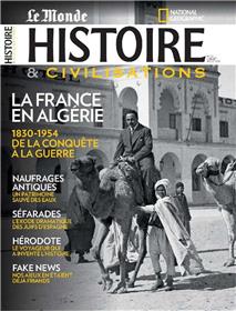 Histoire & Civilisations N°41 La France en Algérie  - juillet/août 2018