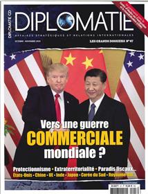 Diplomatie GD N°47  - Vers une guerre commerciale mondiale ? - octobre/novembre 2018