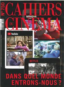 Cahiers du Cinéma N°750 -  Dans quel monde - décembre 2018
