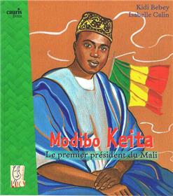 Modibo Keita - Le Premier Président Du Mali