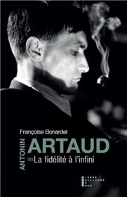 Antonin Artaud Ou La Fidélité À L´Infini Essai