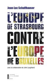 L´Europe De Strasbourg Contre L´Europe De Bruxelles