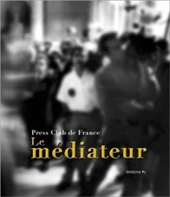 Press Club De France, Le Médiateur
