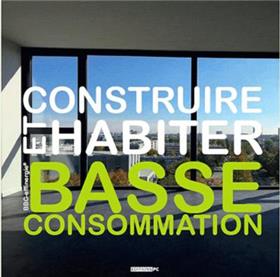 Construire Et Habiter Basse Consommation Bbc Effinergie