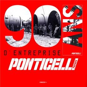 90 Ans D´Entreprise, Ponticelli Frères Une Histoire D´Hommes