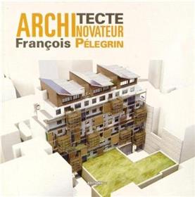 Architecte Novateur François Pélegrin