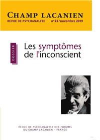 Champ Lacanien N°23 - Les symptômes de l’inconscient - novembre 2019