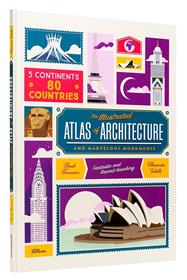 The illustrated atlas of architecture and marvelous monuments /anglais