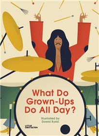 What do grown ups do all day ? /francais