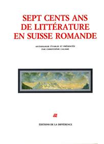 Sept cents ans de littérature en Suisse romande