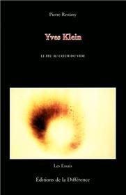 Yves Klein le feu au coeur du vide
