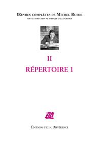 Oeuvres complètes de Michel Butor II Répertoire 1