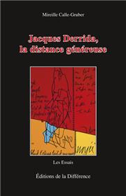 Jacques Derrida La distance généreuse