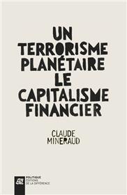 Un terrorisme planétaire le capitalisme financier