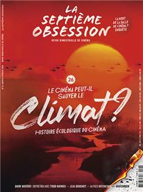 La Septième obsession N°26 : Le cinema peut-il sauver le climat ? - janvier/fevrier 2020