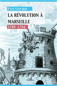 La Revolution A Marseille (1789-1794)